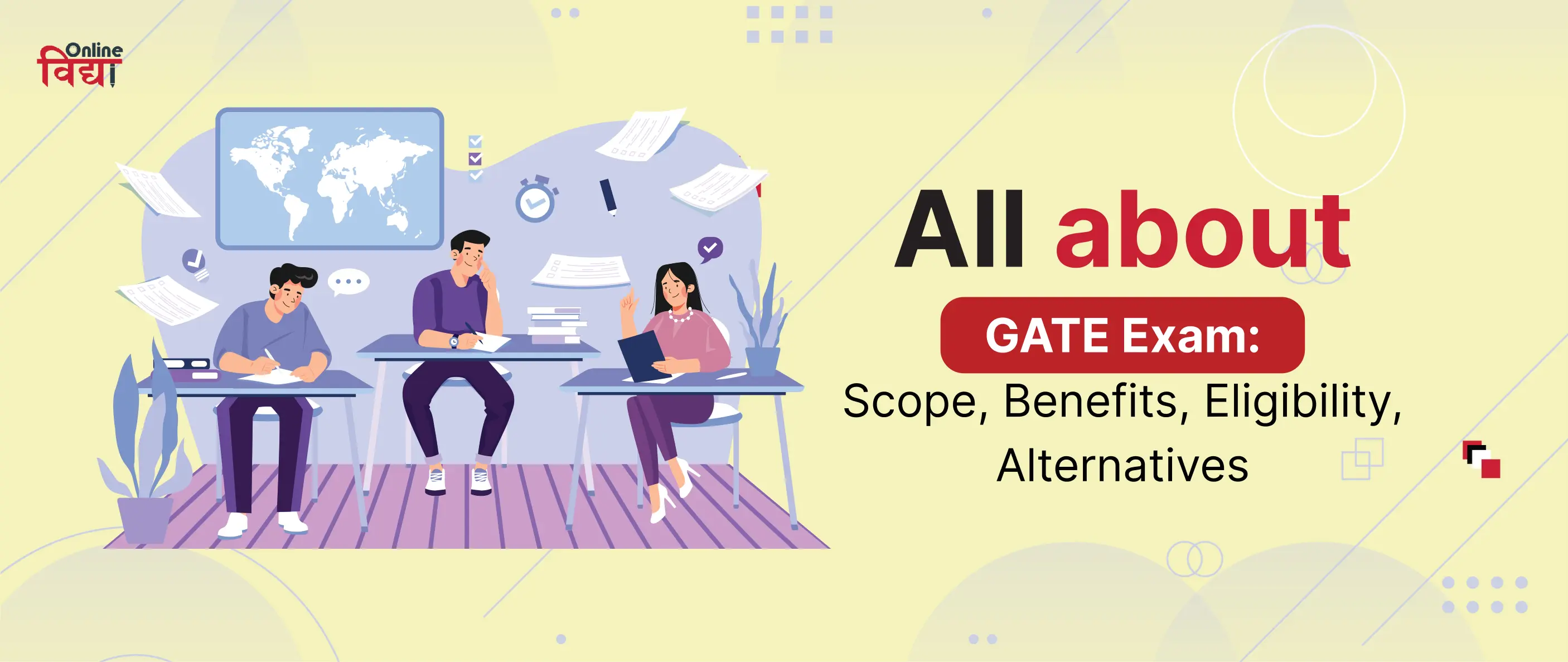 All about GATE Exam: Scope, Benefits, Eligibility, Alternatives